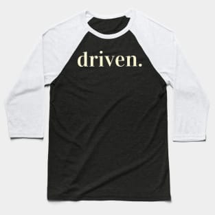 Driven. Typography Inspirational Word Retro White Baseball T-Shirt